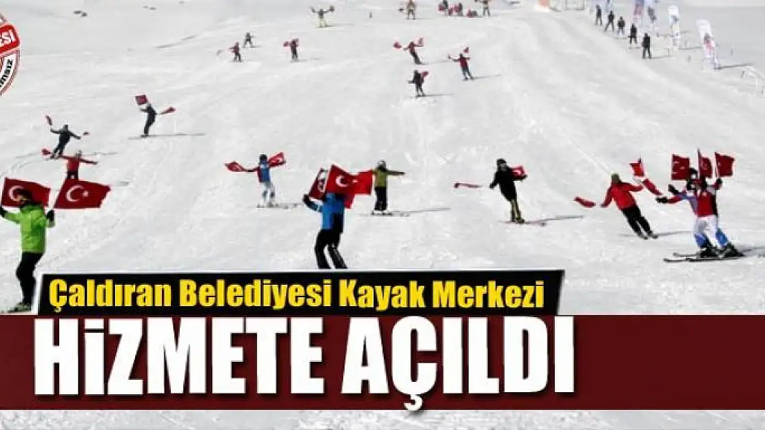 Çaldıran Belediyesi Kayak Merkezi hizmete açıldı