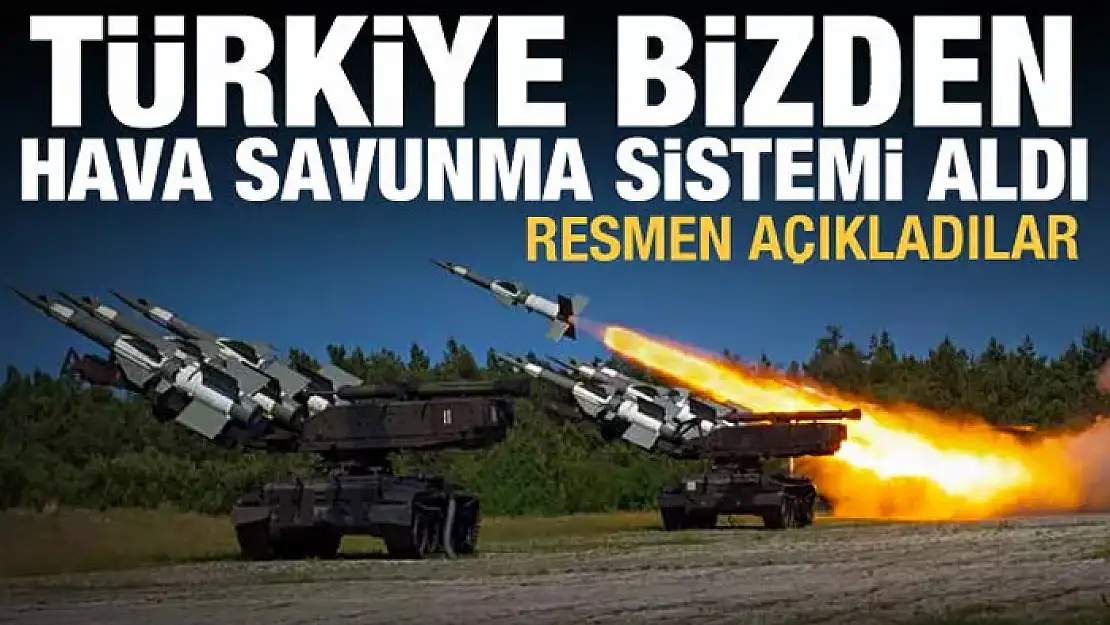 Türkiye bizden hava savunma sistemi aldı