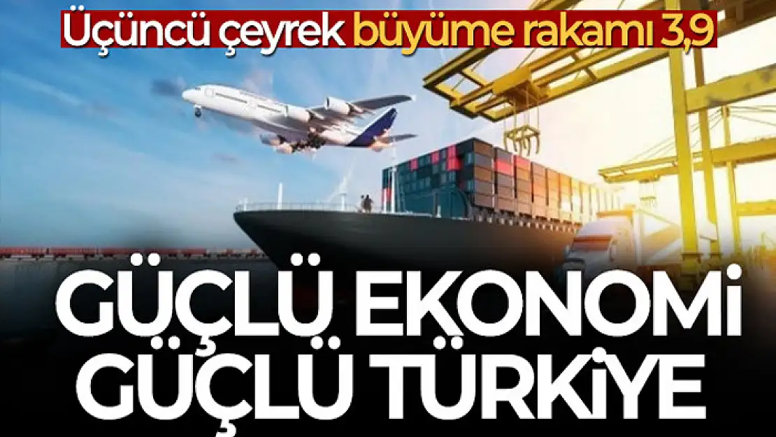 Türkiye ekonomisi üçüncü çeyrekte yüzde 3,9 büyüdü