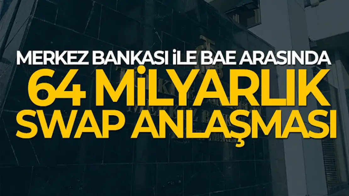 Türkiye ile BAE arasında swap anlaşması imzalandı