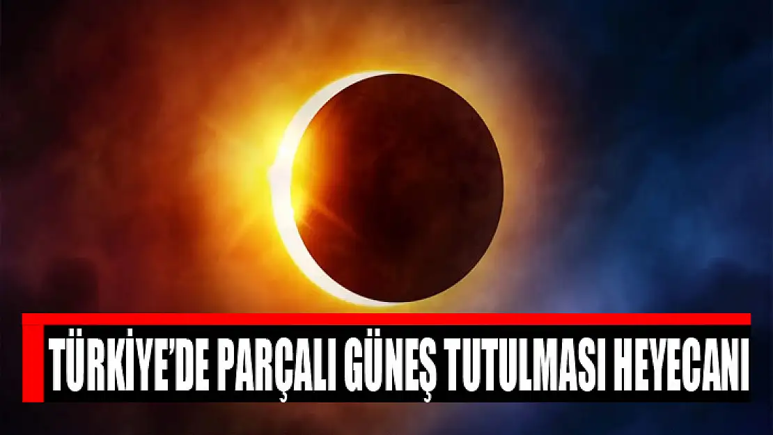 Türkiye'de parçalı güneş tutulması heyecanı