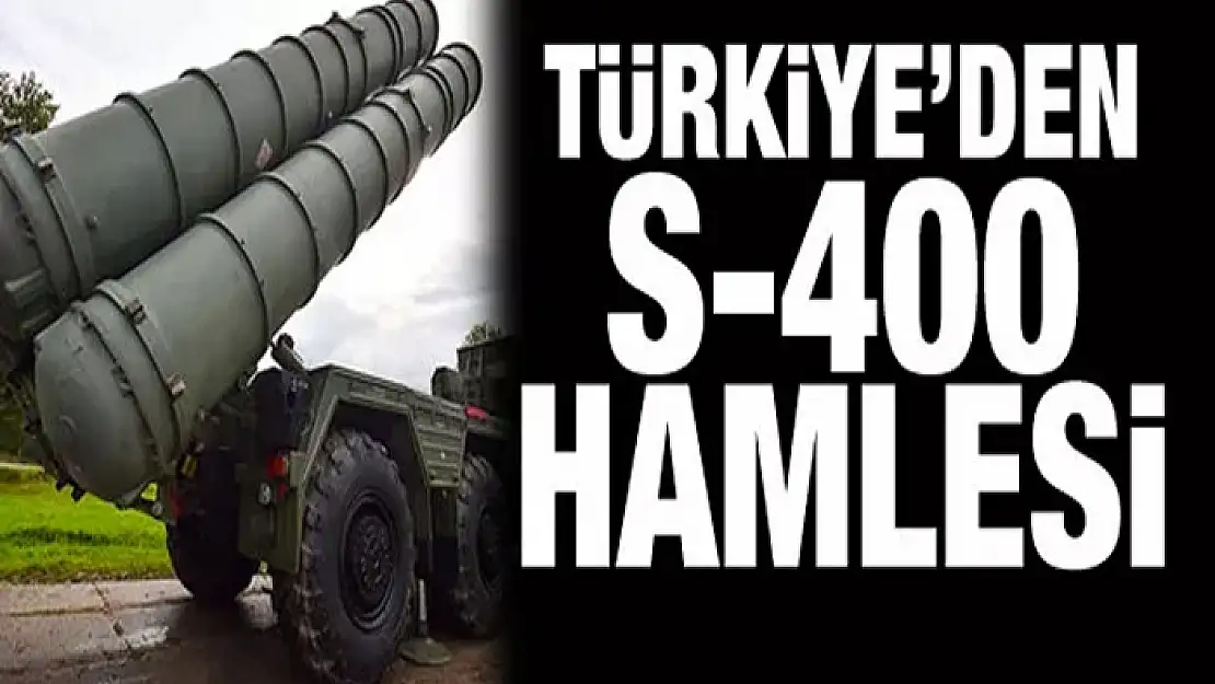 Türkiye'den S-400 hamlesi