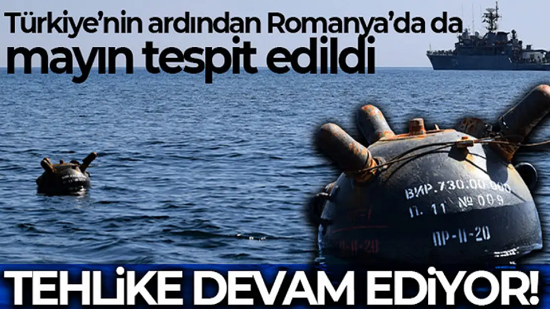 Türkiye'nin ardından Romanya açıklarında da mayın tespit edildi