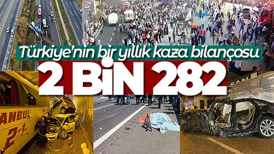 Türkiye'nin bir yıllık kaza bilançosu: 2 bin 282 can kaybı