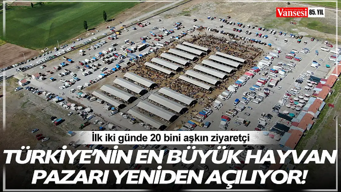 Türkiye'nin en büyük hayvan pazarı yeniden açılıyor