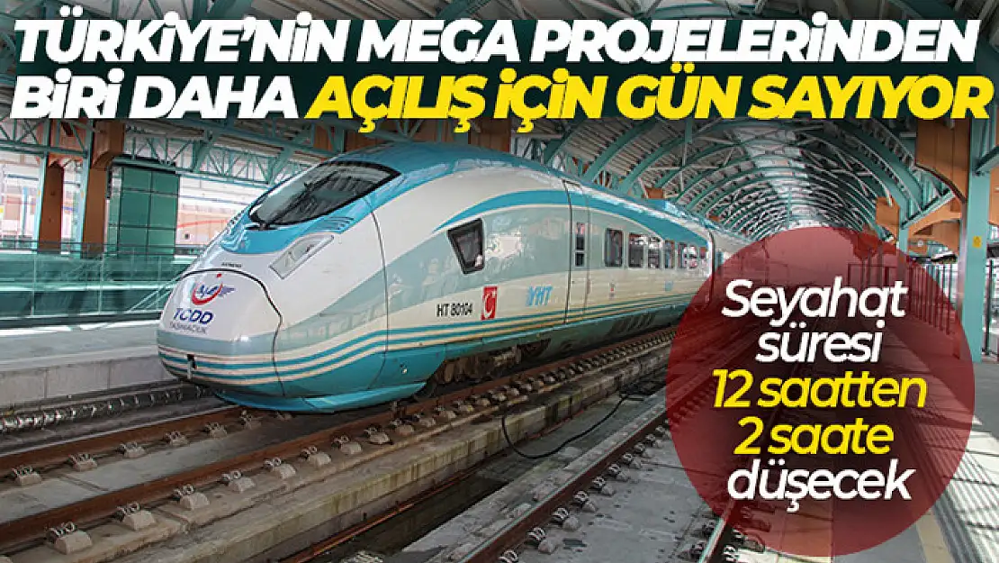 Türkiye'nin mega projelerinden biri daha açılış için gün sayıyor