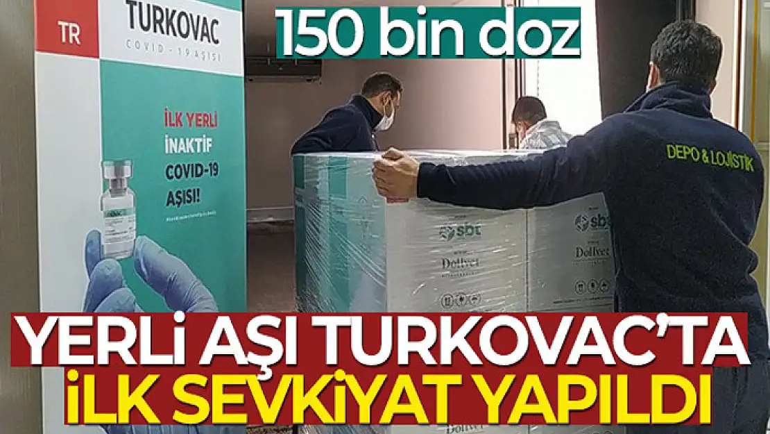 Türkiye'nin yerli aşısı Türkovac'ta ilk sevkiyat yapıldı