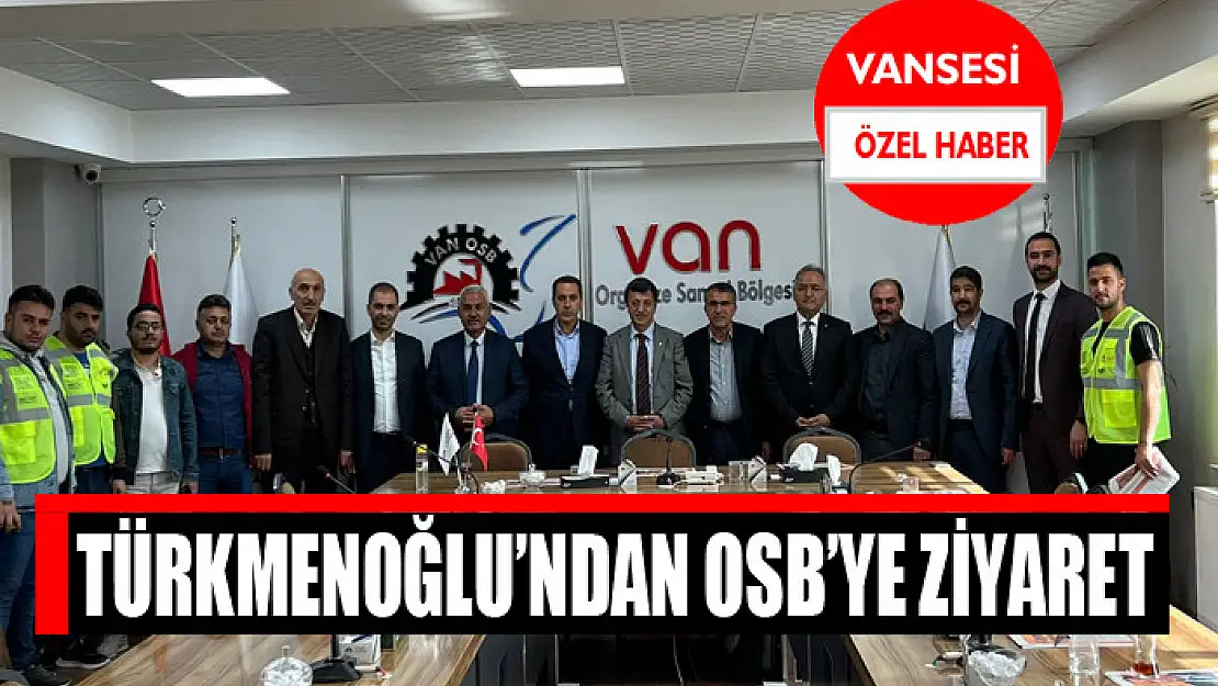 Türkmenoğlu'ndan OSB'ye ziyaret