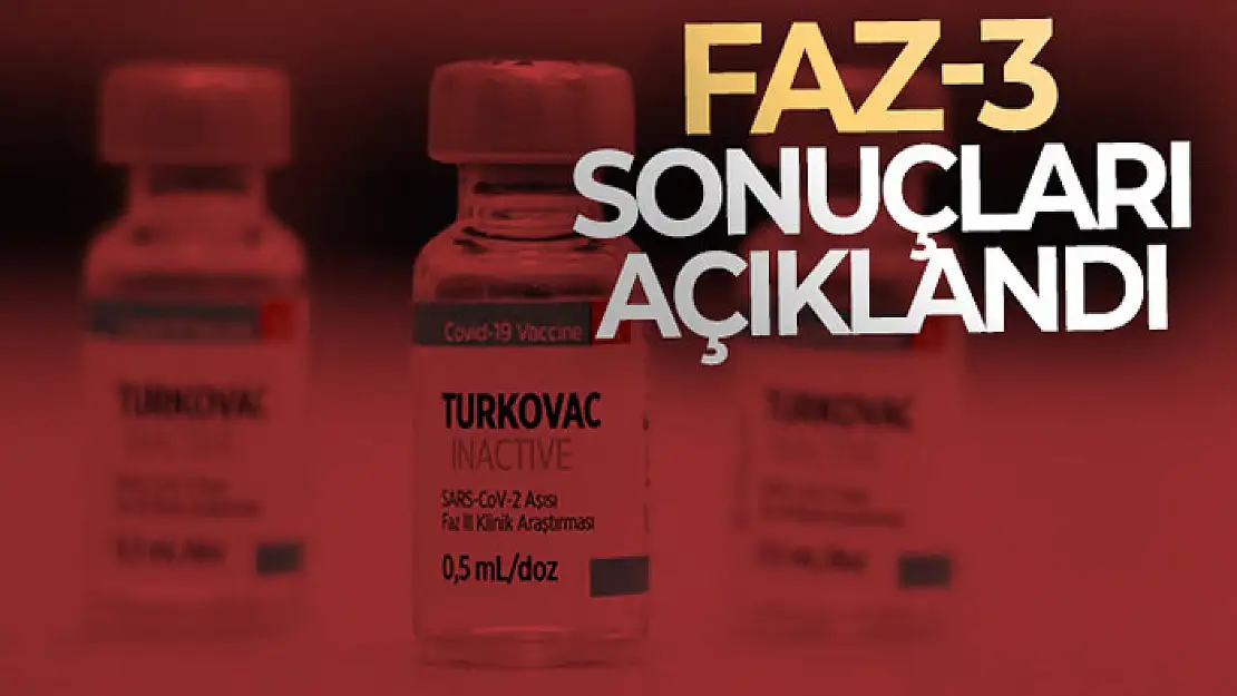 TURKOVAC'ın Faz-3 sonuçları açıklandı