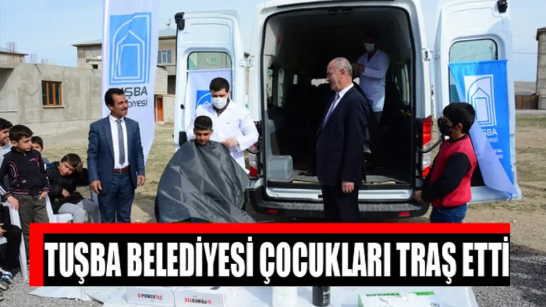 Tuşba Belediyesi çocukları traş etti