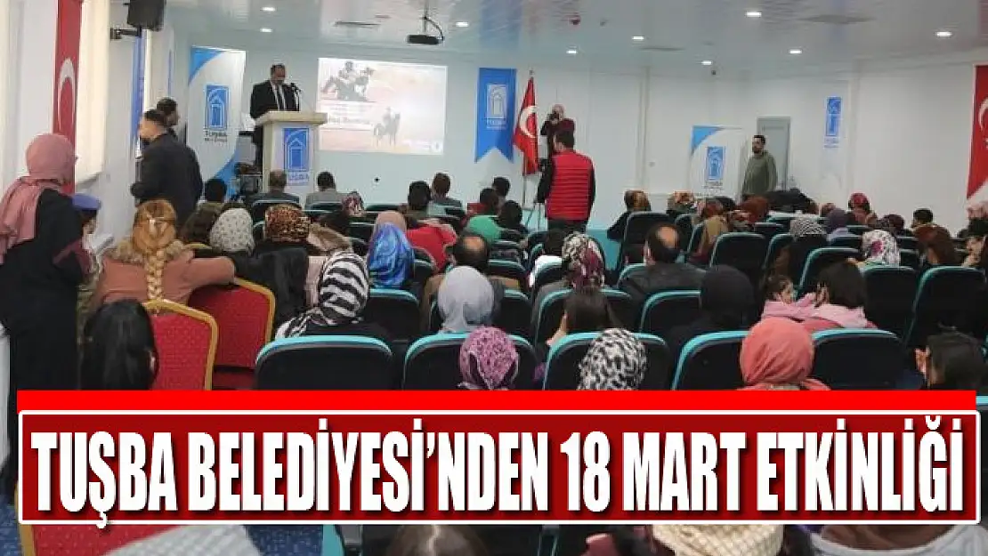 TUŞBA BELEDİYESİ'NDEN 18 MART ETKİNLİĞİ