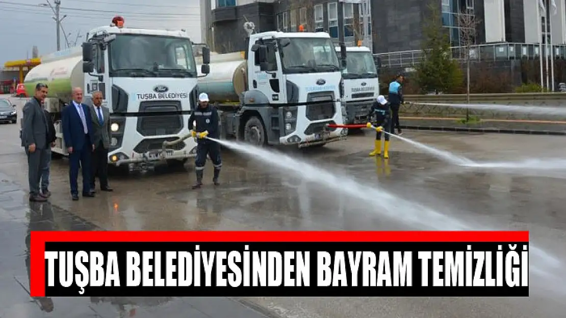 Tuşba Belediyesinden bayram temizliği