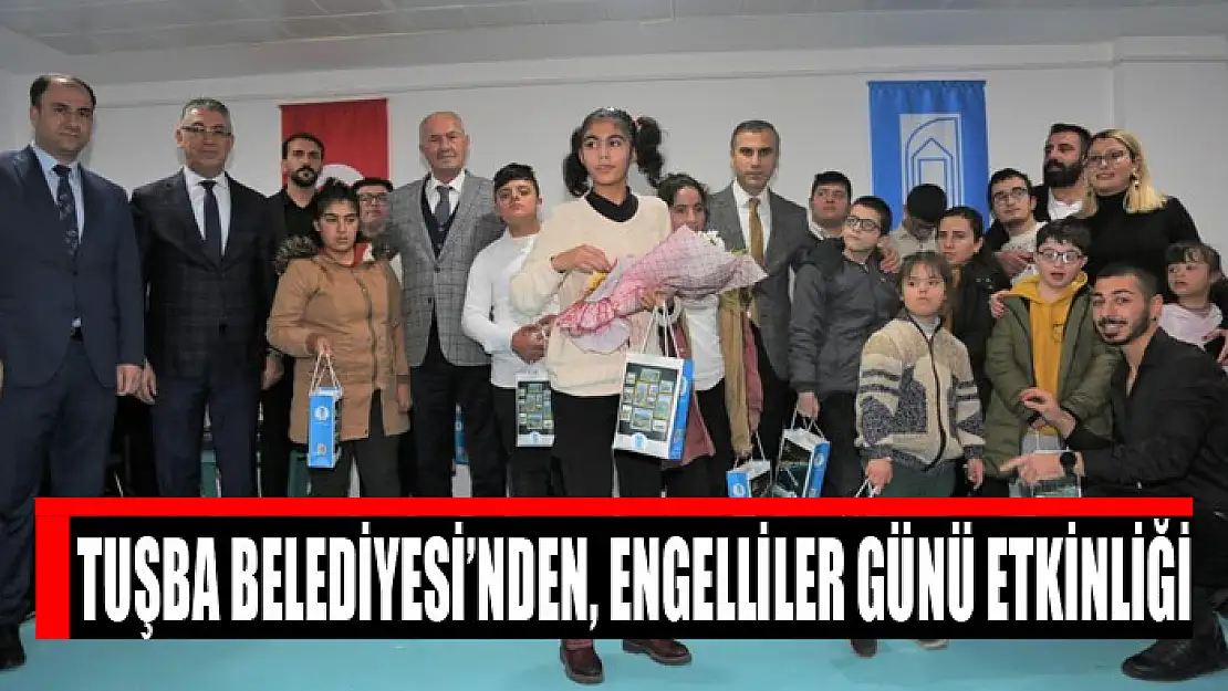 Tuşba Belediyesi'nden, Dünya Engelliler Günü etkinliği