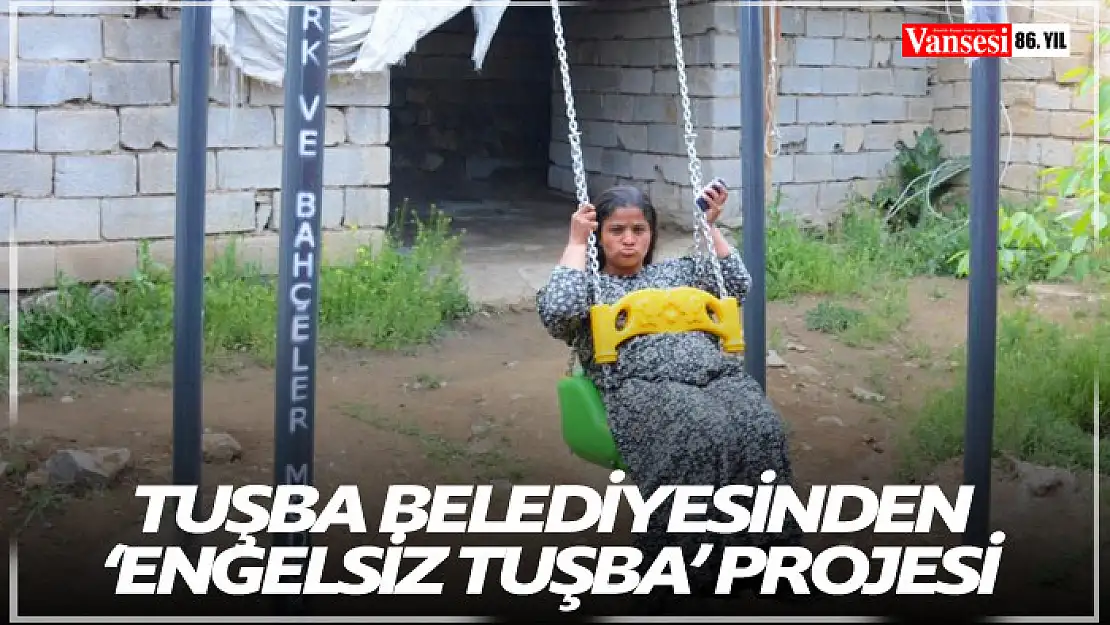 Tuşba Belediyesinden 'Engelsiz Tuşba' projesi