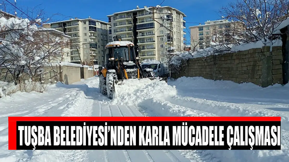 TUŞBA BELEDİYESİ'NDEN KARLA MÜCADELE ÇALIŞMASI