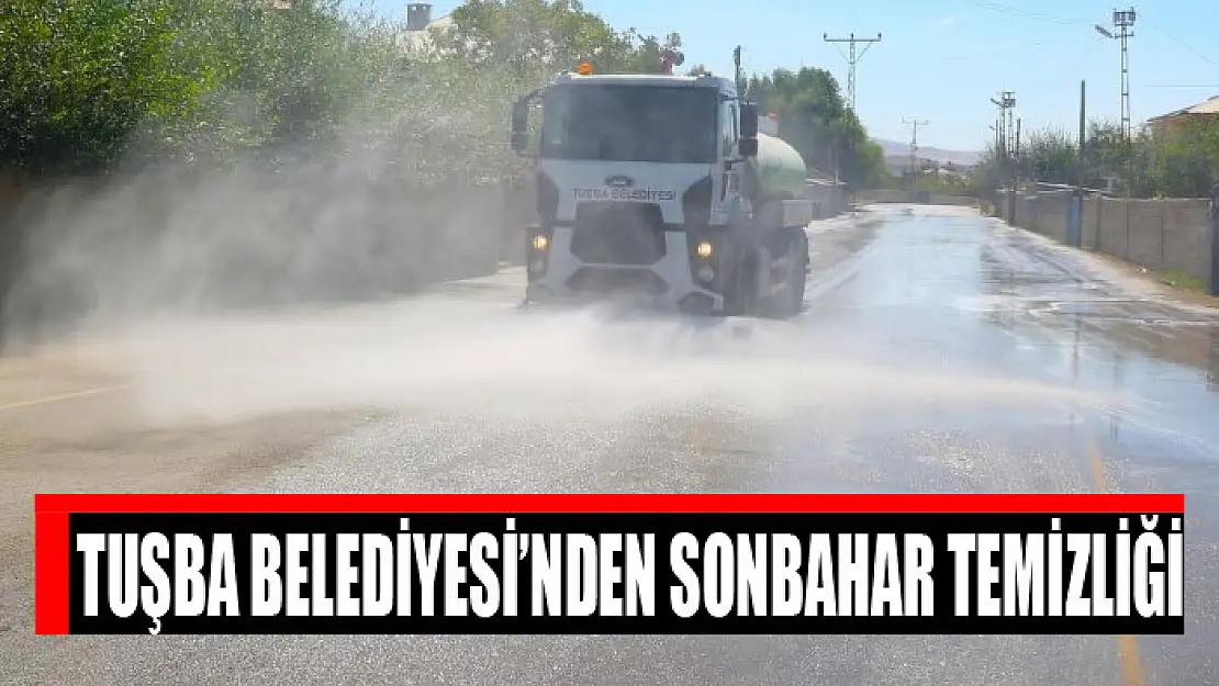 TUŞBA BELEDİYESİ'NDEN SONBAHAR TEMİZLİĞİ