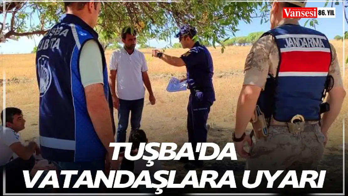 Tuşba'da vatandaşlara uyarı