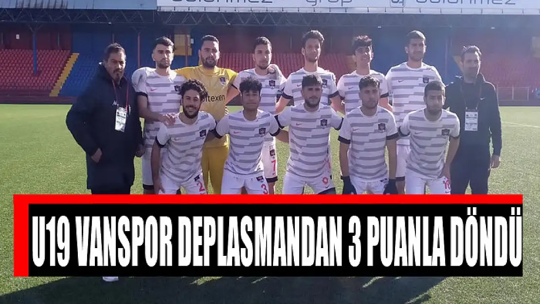 U19 VANSPOR DEPLASMANDAN 3 PUANLA DÖNDÜ