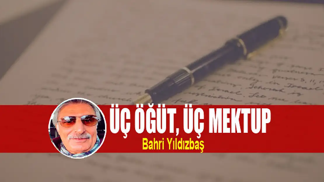 ÜÇ ÖĞÜT, ÜÇ MEKTUP