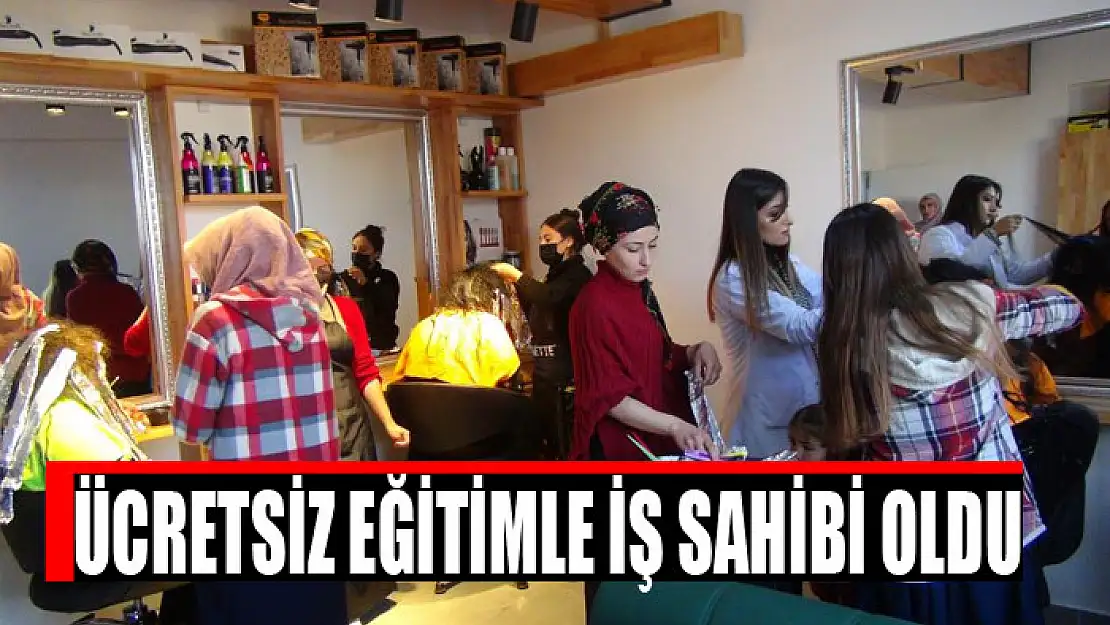 ÜCRETSİZ EĞİTİMLE İŞ SAHİBİ OLDU