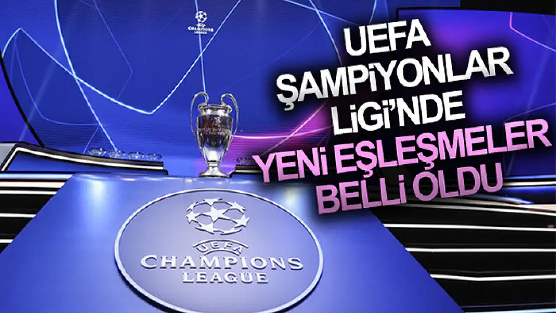 UEFA Şampiyonlar Ligi'nde son 16 eşleşmeleri belli oldu