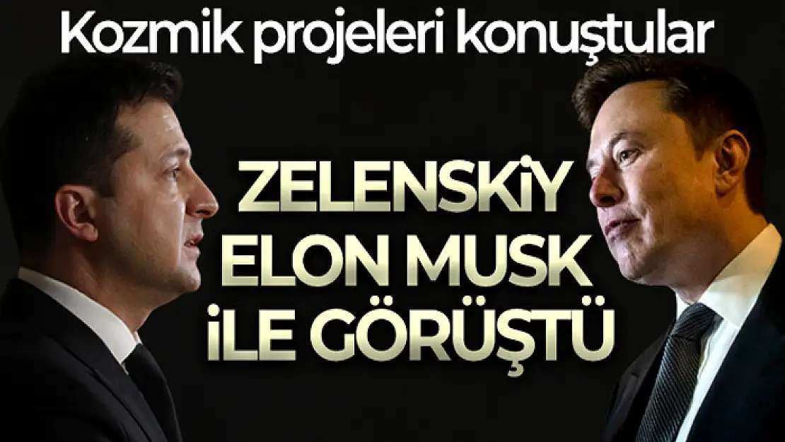 Ukrayna Devlet Başkanı Zelenskiy, Elon Musk ile görüştü