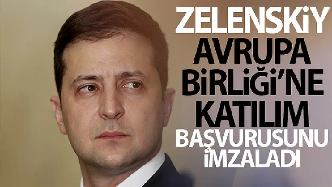 Ukrayna Devlet Başkanı Zelenskiy, Ukrayna'nın AB'ye katılımı için resmi başvuruyu imzaladı