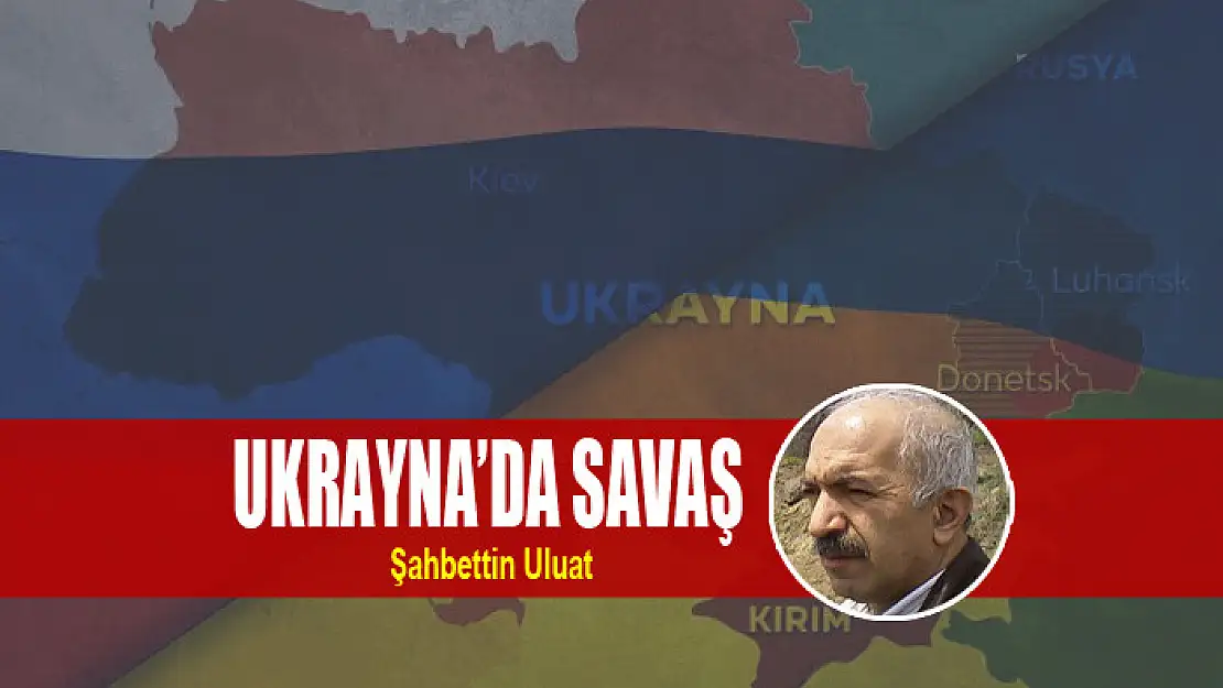 UKRAYNA'DA SAVAŞ