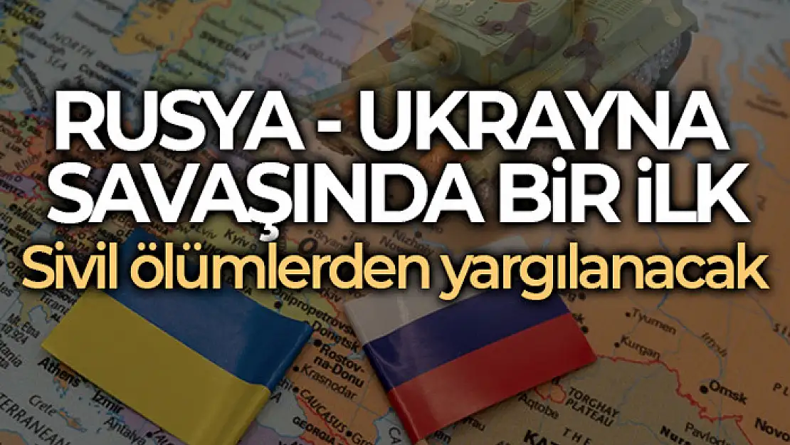 Ukrayna'daki sivil ölümlerden ilk kez bir Rus asker yargılanacak