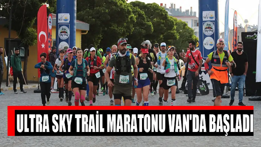 ULTRA SKY TRAİL MARATONU VAN'DA BAŞLADI