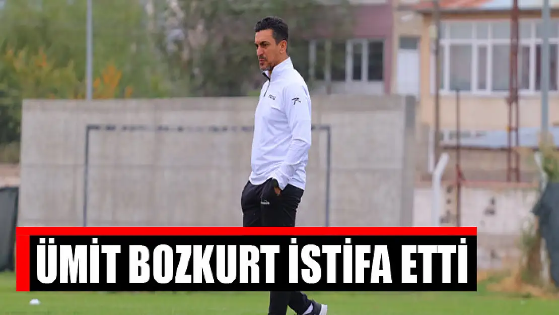 Ümit Bozkurt istifa etti