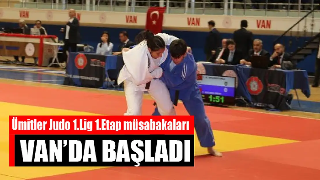 Ümitler Judo 1.Lig 1.Etap müsabakaları Van'da başladı