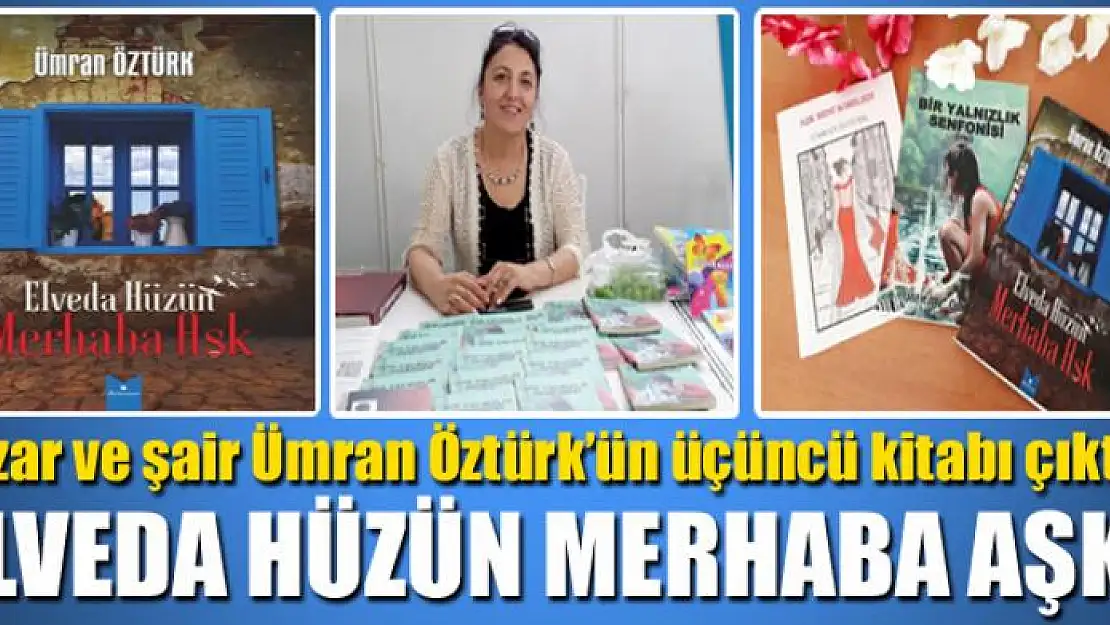 ELVEDA HÜZÜN MERHABA AŞK