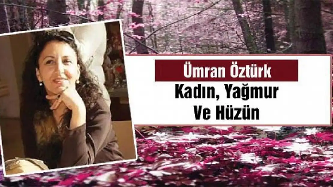 Kadın, Yağmur Ve Hüzün