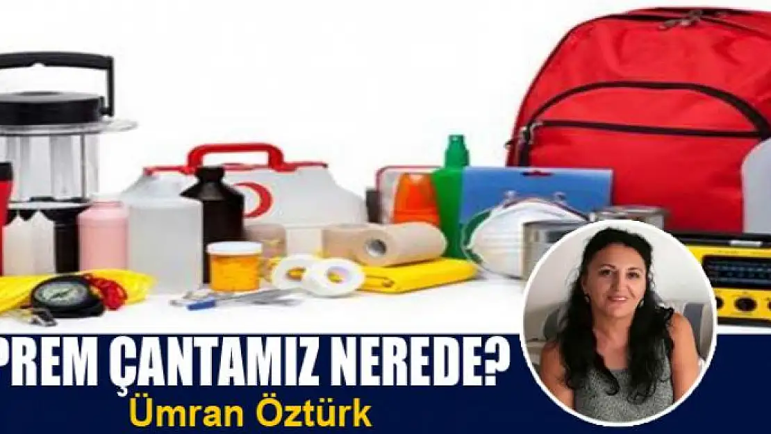 Deprem Çantamız Nerede?