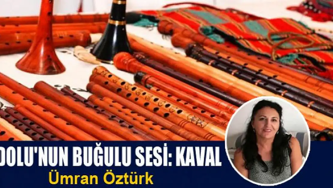 Anadolu'nun Buğulu Sesi: Kaval