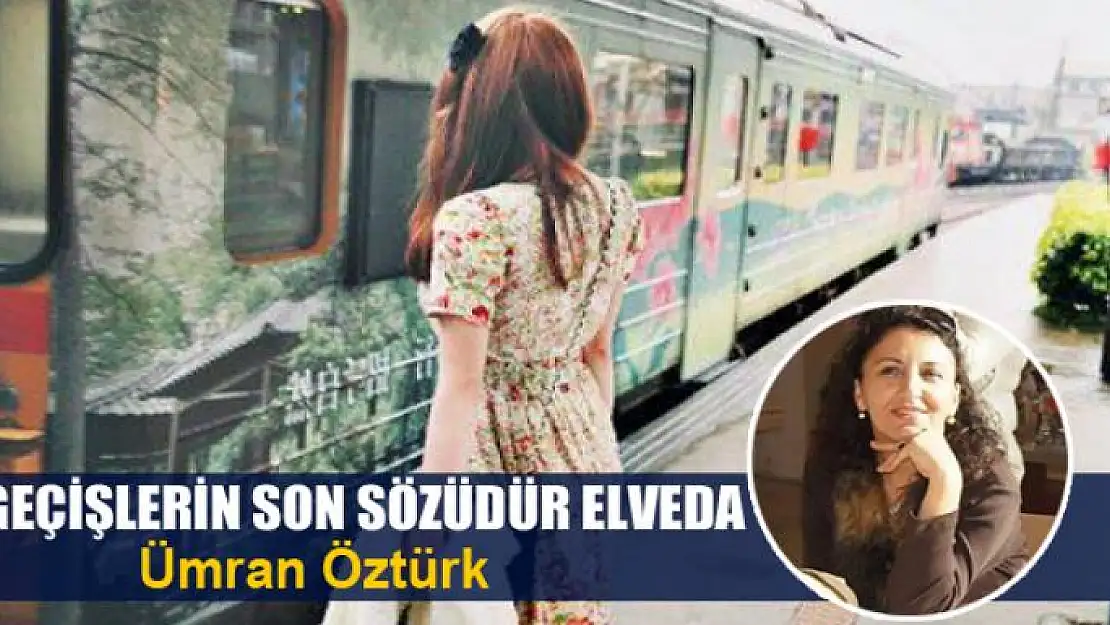 Vazgeçişlerin son sözüdür elveda