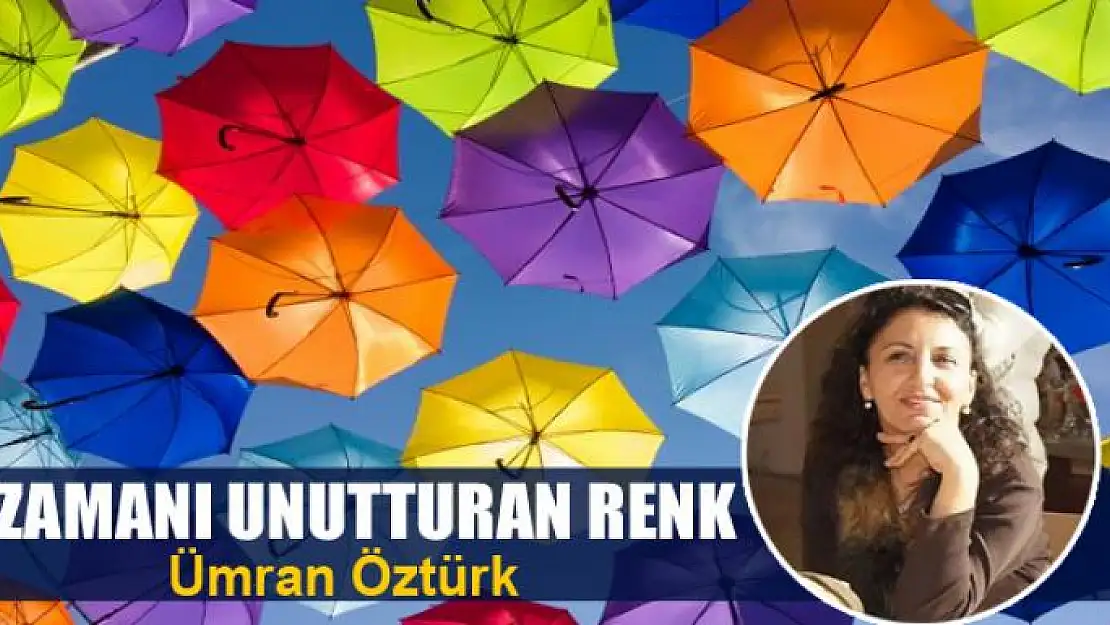 Zamanı unutturan renk 