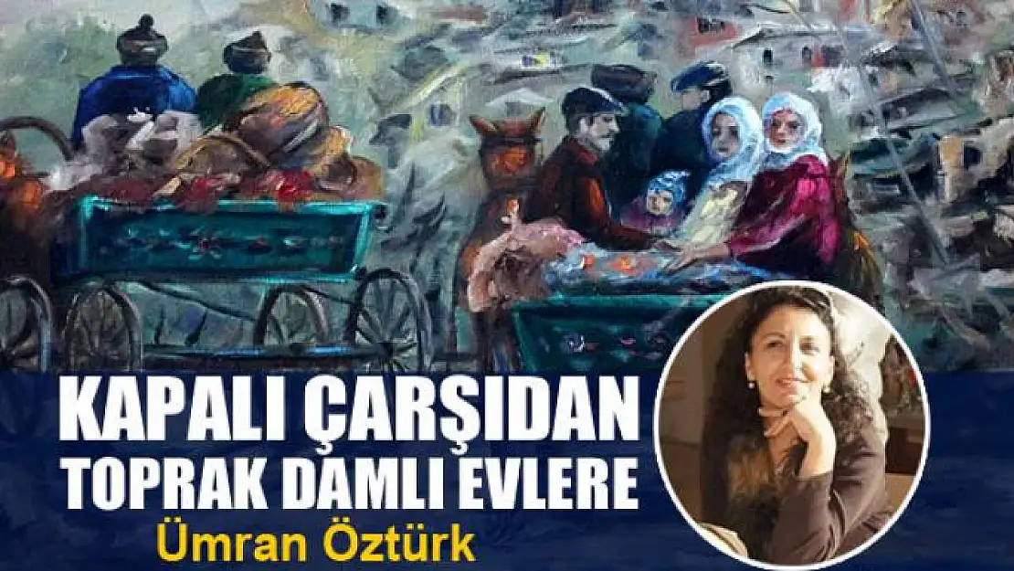 Kapalı Çarşıdan Toprak Damlı Evlere