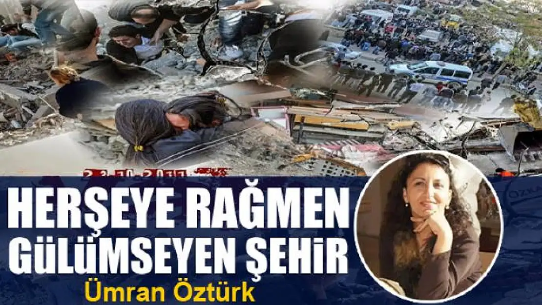 Herşeye rağmen gülümseyen şehir