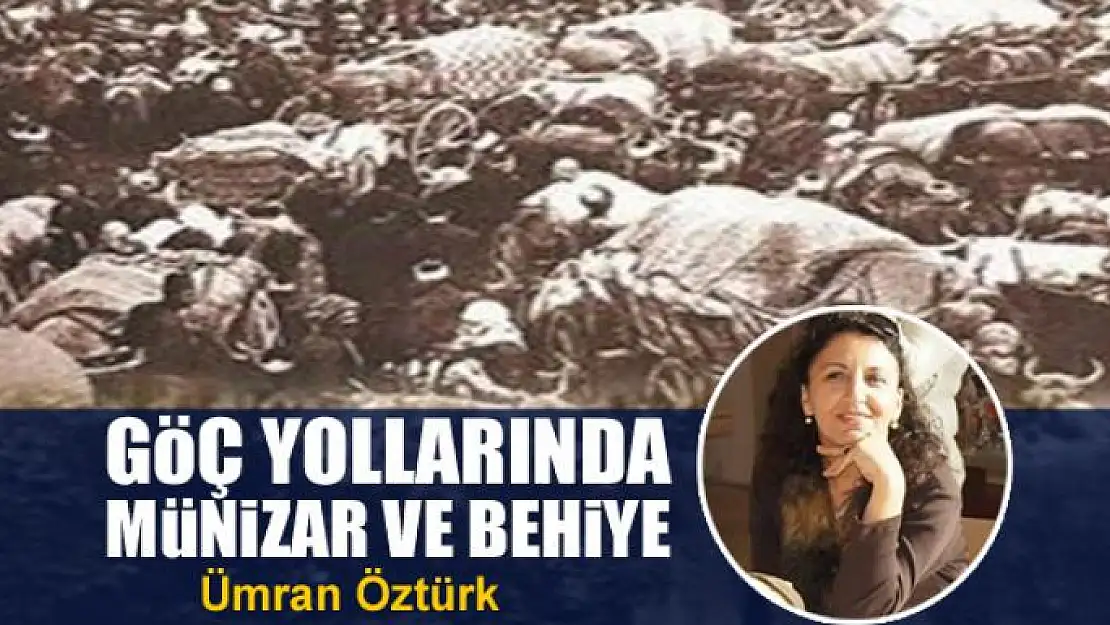 Göç Yollarında  Münizar ve Behiye