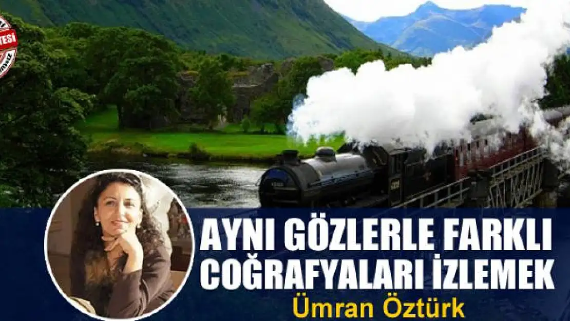 Aynı gözlerle farklı coğrafyaları izlemek