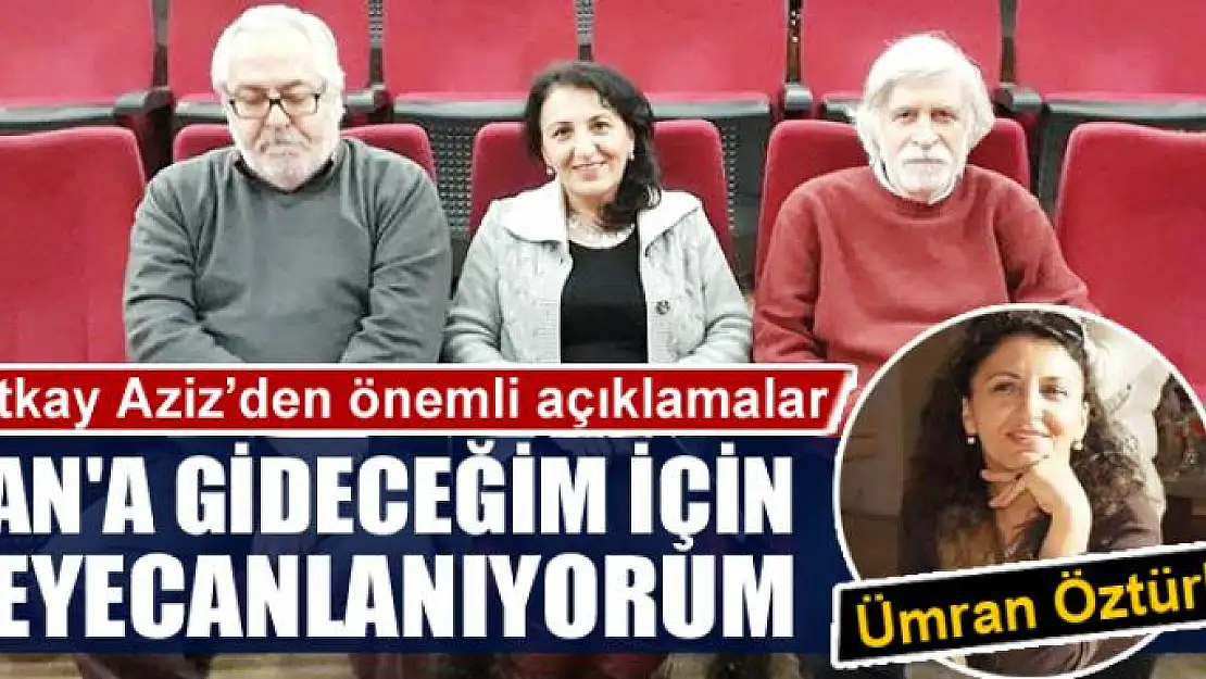 VAN'A GİDECEĞİM İÇİN HEYECANLANIYORUM