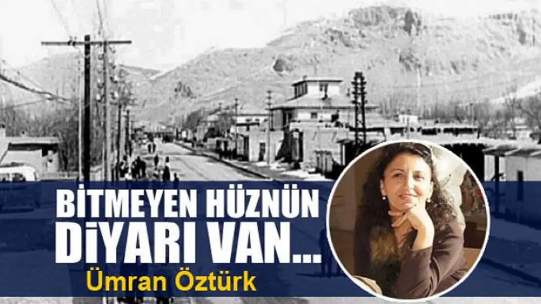 Bitmeyen hüznün diyarı Van…