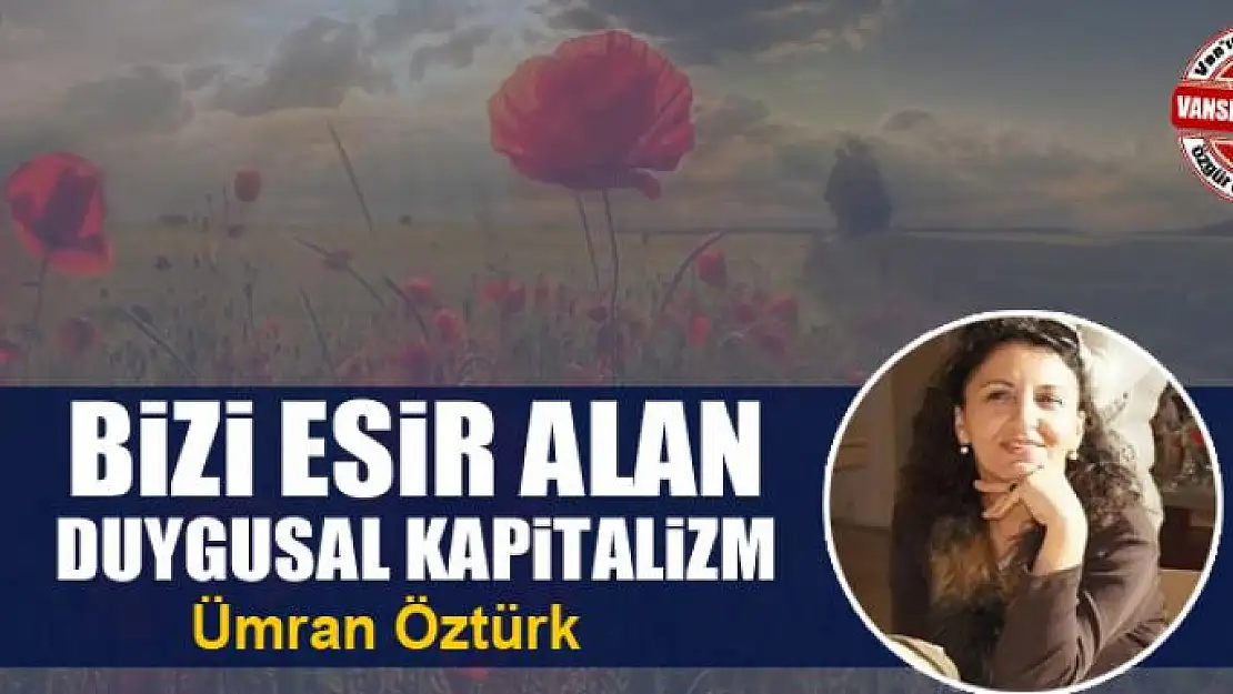 Bizi esir alan duygusal kapitalizm