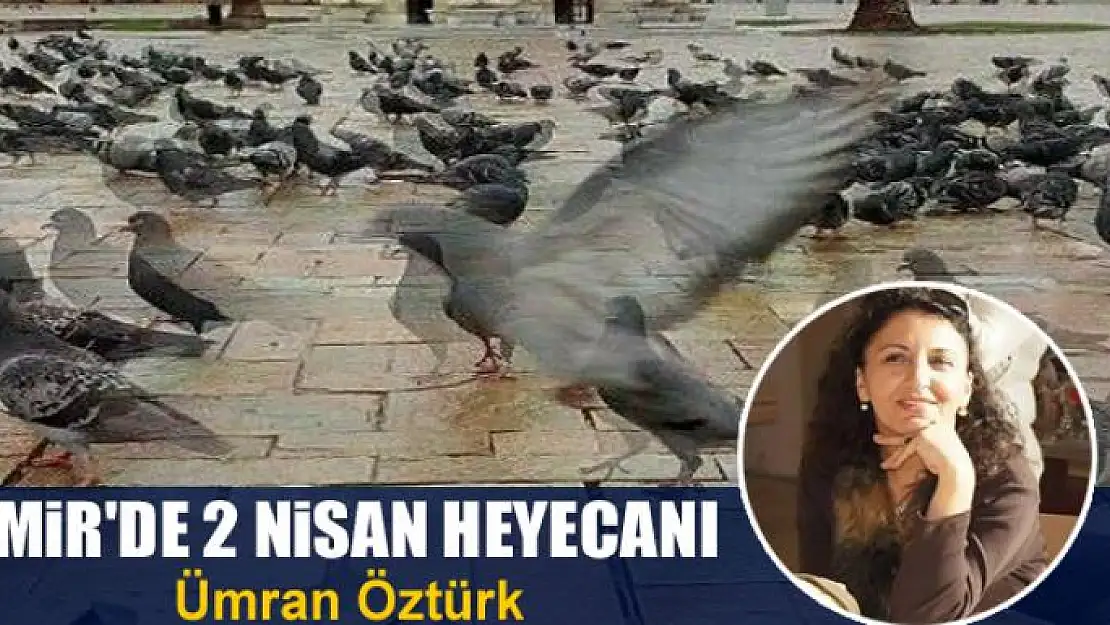 İzmir'de 2 Nisan Heyecanı