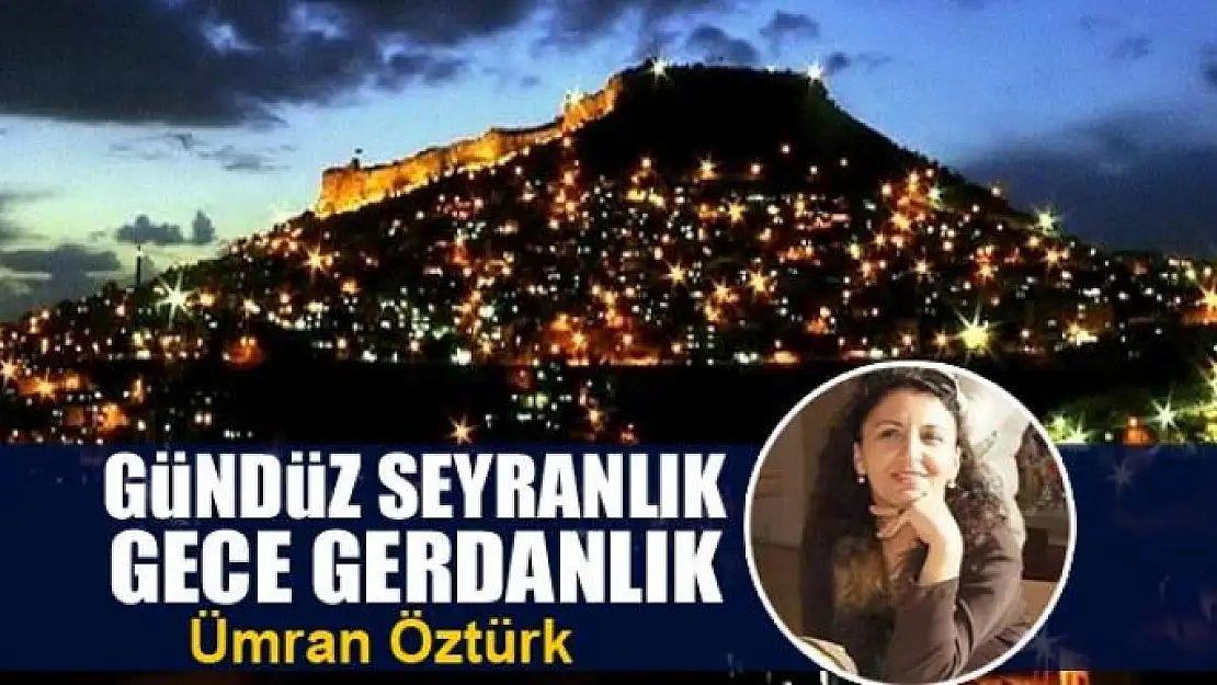 Gündüz Seyranlık Gece Gerdanlık