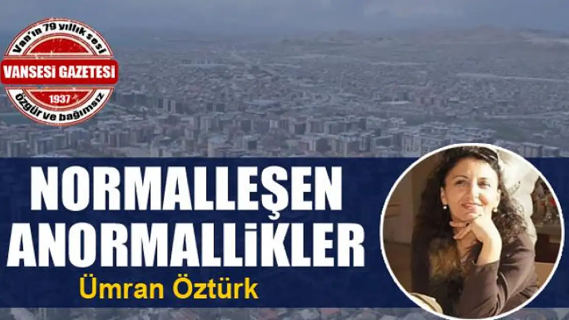 Normalleşen Anormallikler