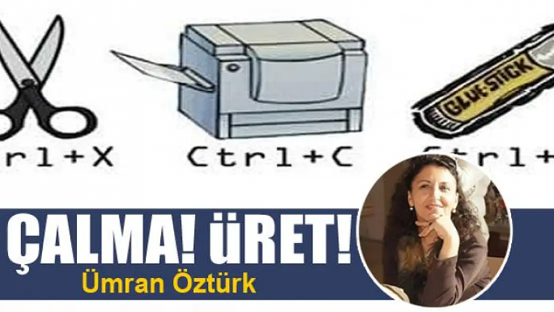 Çalma! Üret!