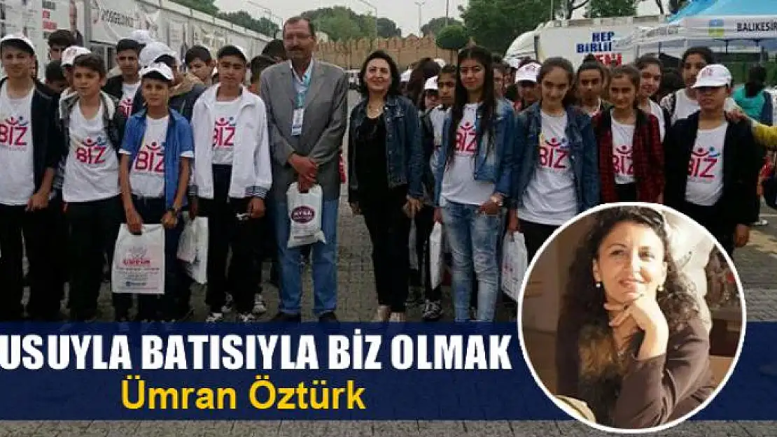 Doğusuyla batısıyla biz olmak